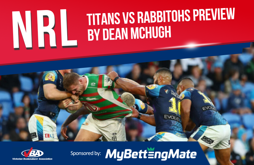 Titans vs Rabbitohs Preview by Dean McHugh - VBA